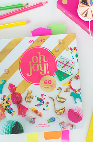 Oh Joy! 60 Ways to Create and Give Joy